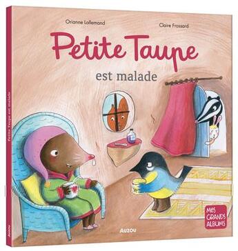 Couverture du livre « Petite taupe est malade » de Orianne Lallemand et Claire Frossard aux éditions Auzou