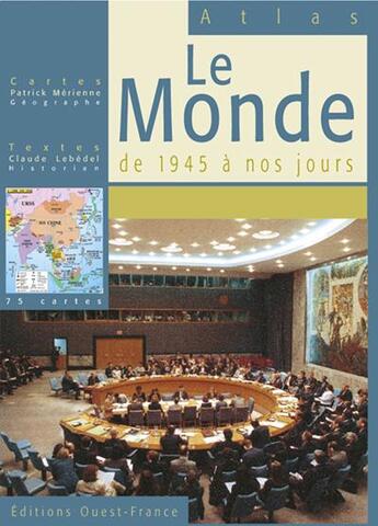 Couverture du livre « Atlas du monde de 1945 a nos jours » de  aux éditions Ouest France