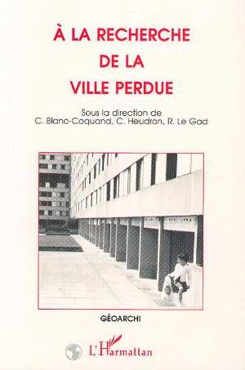 Couverture du livre « A la recherche de la ville perdue » de  aux éditions L'harmattan