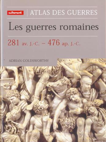 Couverture du livre « Les Guerres romaines : 281 av. J.C. - 476 ap. J.-C. » de Adrian Goldsworthy aux éditions Autrement