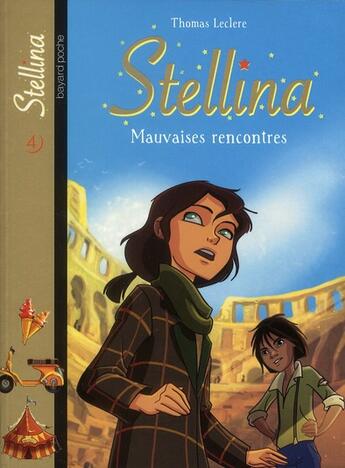 Couverture du livre « Stellina t.4 ; mauvaises rencontres » de Thomas Leclere aux éditions Bayard Jeunesse