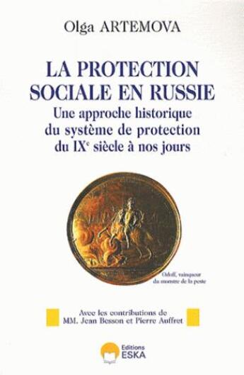 Couverture du livre « La protection sociale en Russie ; une approche historique du système de protection du IXe siècle à nos jours » de Jean Besson et Pierre Auffret et Olga Artemova aux éditions Eska