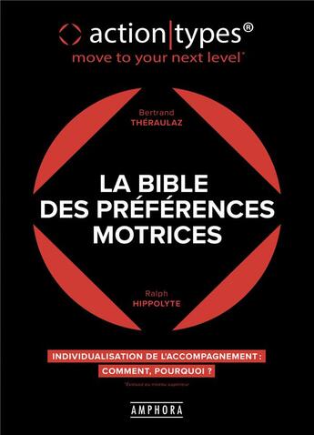 Couverture du livre « La bible des préférences motrices : action types » de Ralph Hippolyte et Bertrand Theraulaz aux éditions Amphora