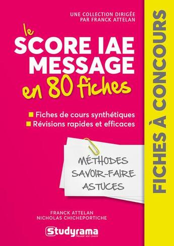 Couverture du livre « Le score IAE message en 80 fiches » de Attelan Franck aux éditions Studyrama