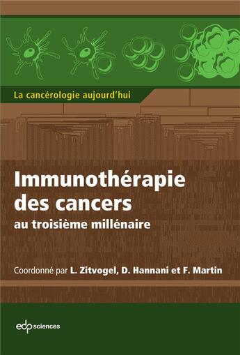 Couverture du livre « Immunothérapie des cancers au troisième millénaire » de Laurence Zitvogel et Dalil Hannani et Francois Martin aux éditions Edp Sciences