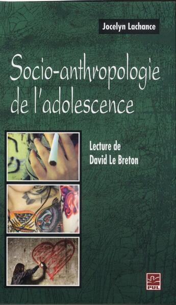 Couverture du livre « Socio-anthropologie de laadolescence. lecture de david le breton » de Jocelyn Lachance aux éditions Presses De L'universite De Laval