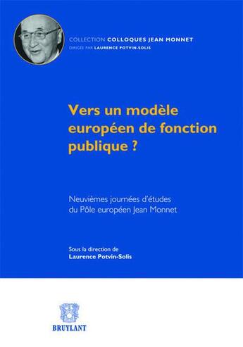 Couverture du livre « Vers un modèle européen de fonction publique ? » de Laurence Potvin-Solis aux éditions Bruylant