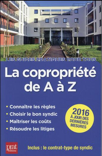 Couverture du livre « La copropriété de A à Z 2016 » de Sylvie Dibos-Lacroux et Emmanuele Vallas-Lenerz aux éditions Prat