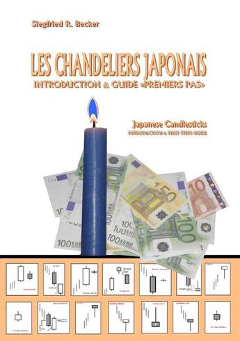 Couverture du livre « Les chandeliers japonais ; introduction et guide premiers pas » de Siegfried R. Becker aux éditions Books On Demand