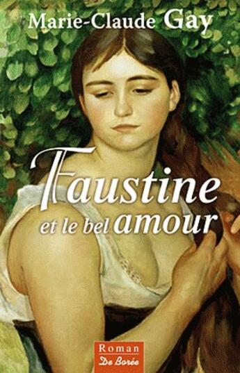 Couverture du livre « Faustine Et Le Bel Amour » de Marie-Claude Gay aux éditions De Boree