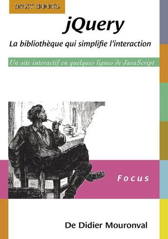 Couverture du livre « Jquery la bibliotheque qui simplifie l'interaction » de D Mouronval aux éditions Books On Demand