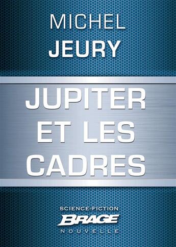 Couverture du livre « Jupiter et les cadres » de Michel Jeury aux éditions Bragelonne