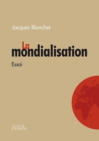 Couverture du livre « La mondialisation » de Jacques Blanchet aux éditions Persee