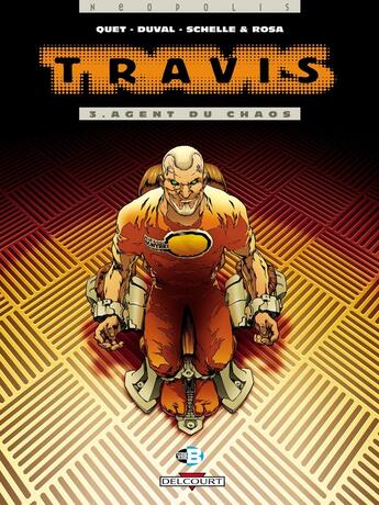 Couverture du livre « Travis Tome 3 : agent du chaos » de Frederic Duval et Christophe Quet et Stephane Rosa et Pierre Schelle aux éditions Delcourt