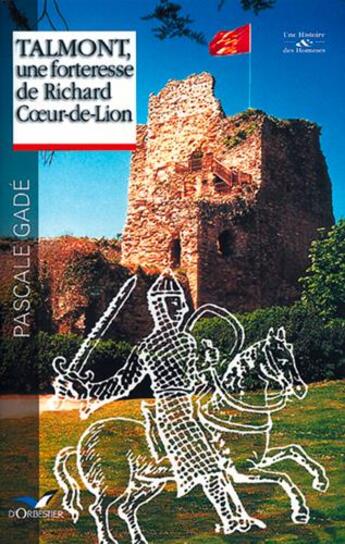 Couverture du livre « Talmont, une forteresse de Richard Coeur-de-Lion » de Pascale Gade aux éditions D'orbestier