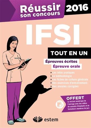 Couverture du livre « REUSSIR SON CONCOURS : IFSI ; tout-en-un ; épreuves écrites, épreuve orale (édition 2016) » de Marie-Madeleine Coilot aux éditions Estem