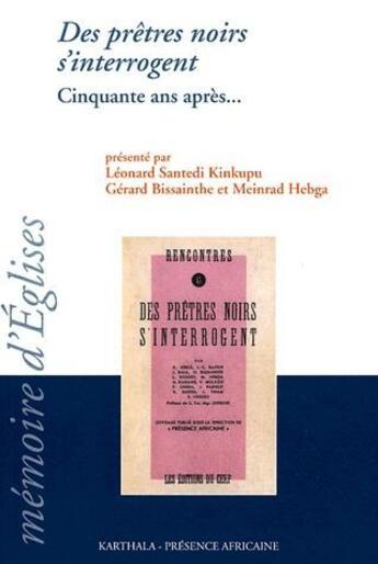 Couverture du livre « Des prêtres noirs s'interrogent ; cinquante ans après... » de Leonard Santedi Kinkupu aux éditions Karthala