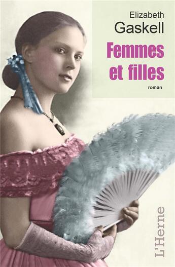 Couverture du livre « Femmes et filles » de Elizabeth Gaskell aux éditions L'herne