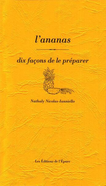 Couverture du livre « L' ananas, dix facons de le preparer » de Shai-Shai aux éditions Epure