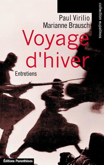 Couverture du livre « Voyage d'hiver - entretiens » de Paul Virilio aux éditions Parentheses