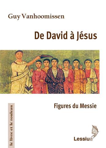 Couverture du livre « De David à Jésus : figures du messie » de Guy Vanhoomissen aux éditions Lessius