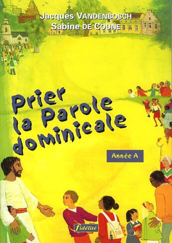 Couverture du livre « Prier la parole dominicale. annee a » de Vandenbosch J aux éditions Fidelite