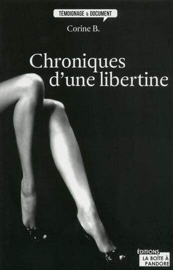 Couverture du livre « Chroniques d'une libertine » de Corinne B aux éditions La Boite A Pandore