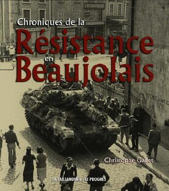 Couverture du livre « Chroniques de la resistance en beaujolais » de Gallet/Christophe aux éditions La Taillanderie