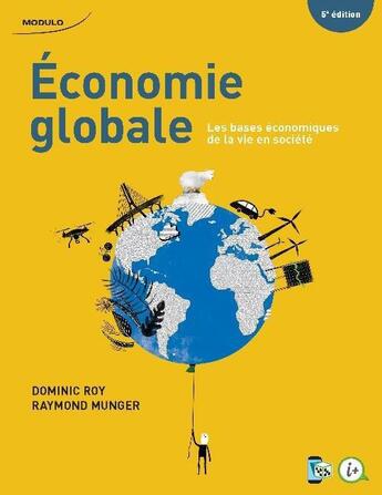 Couverture du livre « Économie globale ; l'allocation des ressources en société (5e édition) » de Dominic Roy et Raymond Munger aux éditions Modulo