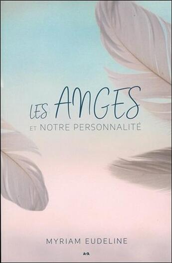 Couverture du livre « Les anges et notre personnalité » de Myriam Eudeline aux éditions Ada