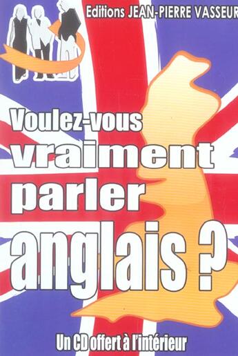 Couverture du livre « Voulez-Vous Vraiment Parler Anglais ? » de Jean-Pierre Vasseur aux éditions Jean-pierre Vasseur