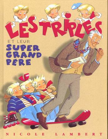 Couverture du livre « Les Triplés et leur super grand-père » de Nicole Lambert aux éditions Nicole Lambert