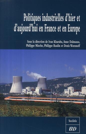 Couverture du livre « Politiques industrielles d'hier et d'aujourd'hui en france et en europe » de Kharaba I aux éditions Pu De Dijon