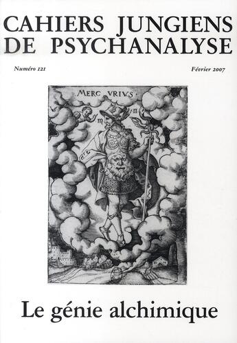 Couverture du livre « Cahiers jungiens de psychanalyse Tome 121 : le génie alchimique » de Cahiers Jungiens De Psychanalyse aux éditions Cahiers Jungiens De Psychanalyse