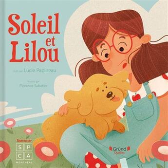 Couverture du livre « Soleil et lilou » de Papineai Lucie aux éditions Grund Quebec