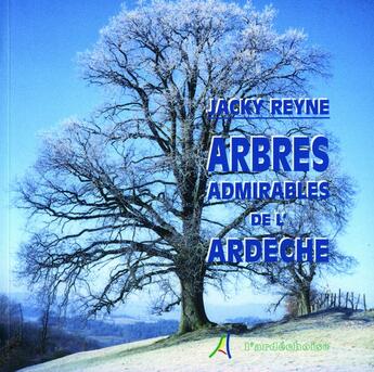 Couverture du livre « Arbres admirables de l'ardeche » de Reyne aux éditions La Fontaine De Siloe