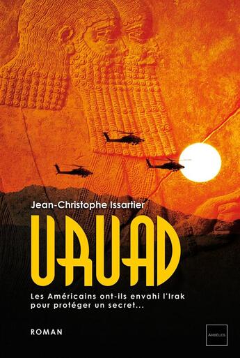 Couverture du livre « Uruad, les américains ont-ils envahi l'Irak pour protéger un secret... » de Jean-Christophe Issartier aux éditions Arbeles