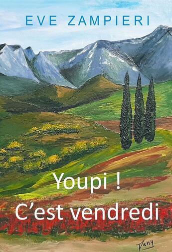 Couverture du livre « Youpi ! C'est vendredi » de Eve Zampieri aux éditions Autour Du Grand Chene