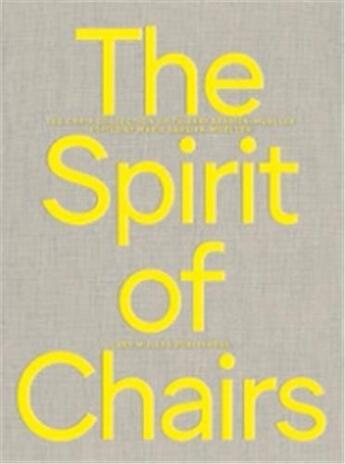 Couverture du livre « The spirit of chairs : the chair collection of Thierry Barbier-Mueller » de Marie Barbier-Mueller aux éditions Lars Muller