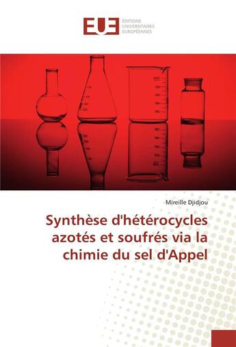 Couverture du livre « Synthese d'heterocycles azotes et soufres via la chimie du sel d'appel » de Djidjou Mireille aux éditions Editions Universitaires Europeennes