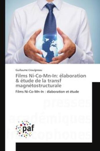 Couverture du livre « Films ni-co-mn-in: elaboration & etude de la transf magnetostructurale » de Crouigneau Guillaume aux éditions Presses Academiques Francophones