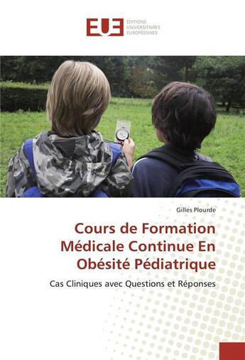 Couverture du livre « Cours de formation medicale continue en obesite pediatrique » de Gilles Plourde aux éditions Editions Universitaires Europeennes