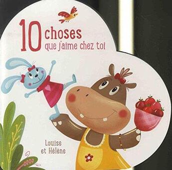 Couverture du livre « 10 choses que j'aime chez toi ; Louise et Hélène » de  aux éditions Editions Tam Tam