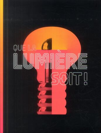 Couverture du livre « Que la lumière soit ! » de  aux éditions Beaux Arts Editions