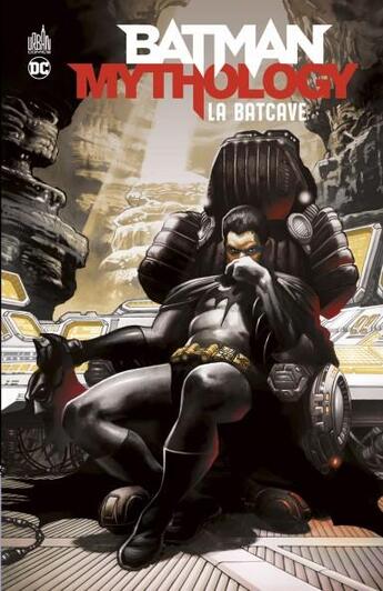 Couverture du livre « Batman mythology : la batcave » de  aux éditions Urban Comics