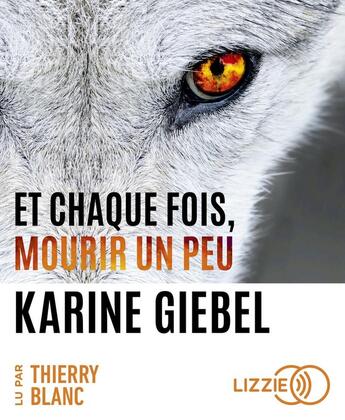 Couverture du livre « Et chaque fois, mourir un peu - Livre 1 : Blast » de Karine Giebel aux éditions Lizzie