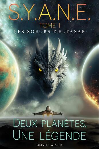 Couverture du livre « Les Soeurs d'Eltasar, Saga S.Y.A.N.E Tome 1 » de Olivier Wisler aux éditions Librinova