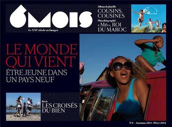 Couverture du livre « Revue 6mois n.6 : le monde qui vient ; être jeune dans un pays neuf » de Revue 6 Mois aux éditions 6 Mois