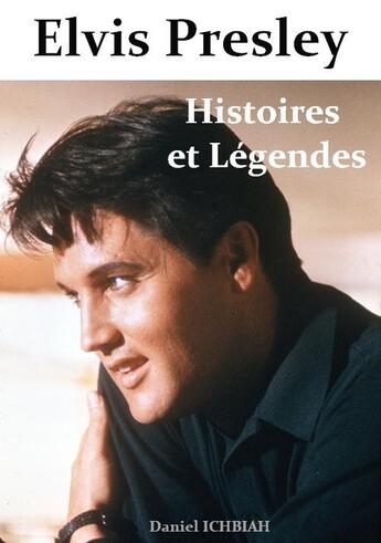 Couverture du livre « Elvis Presley » de Daniel Ichbiah aux éditions Ichbiah Editions