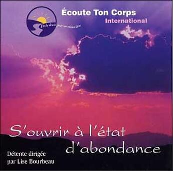 Couverture du livre « S'ouvrir a l'etat d abondance » de Lise Bourbeau aux éditions Etc